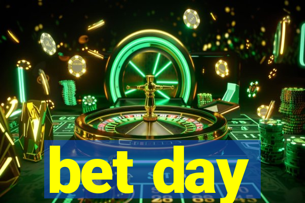 bet day